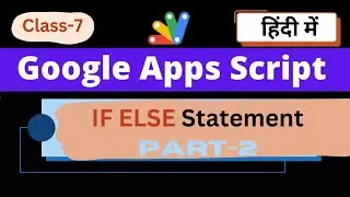 Google Apps Script IF Else if Statement Explained in Hindi - Beginners' Guide