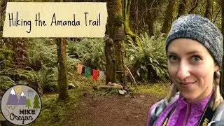 The Sad History Of The Amanda Trail | Hiking Part of The Oregon Coast Trail