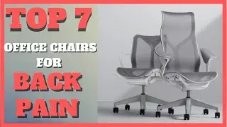 Top 7 Best Office Chairs For Back Pain Of [2021]