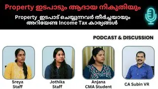 Property Transactions and Income Tax | Podcast & Discussion |CA Subin VR