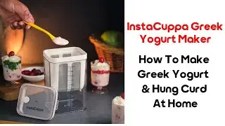 How to Make Greek Yogurt & Hung Curd at Home 🥛🍦 | InstaCuppa Greek Yogurt Maker