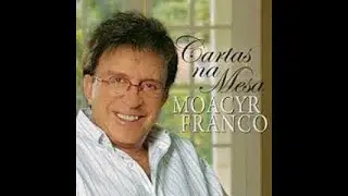 # ROMANTICO #  CARTAS NA MESA -  MOACIR FRANCO