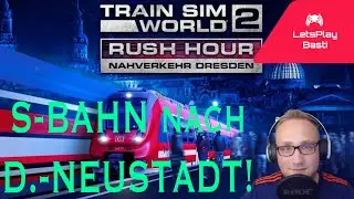 TSW 2 NAHVERKEHR DRESDEN: S-Bahn nach Dresden Neustadt! (Train Sim World 2 Folge 5)