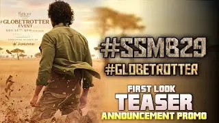 Globe Trotter - MaheshBabu SSMB29 First Look Announcement Promo|SsRajamouli|PriyankaChopra|Keervani 