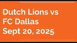 [9/20/25] Dutch Lions 16B PSV vs FC Dallas 16 Boys Palmisano