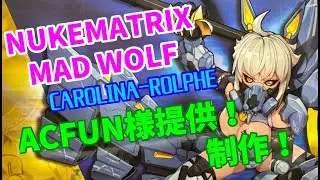 ACFUN様　NUKEMATRIX　MAD WOLF CAROLINAーROLPHE 　マッドウルフ　製作　4