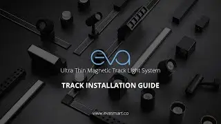 Eva Ultra Thin Smart Magnetic Track System - Track Installation Guide