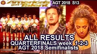 RESULTS ALL QUARTERFINALS 1-2-3 ALL SEMIFINALISTS America's Got Talent 2018 AGT Season 13