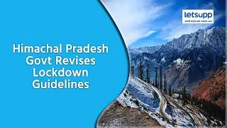 Himachal Pradesh Govt Revises Lockdown Guidelines