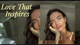 Love That Inspires | An Uplifting Romantic Song About Believing in Love & Yourself