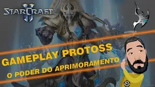 O PODER DO APRIMORAMENTO - GAMEPLAY DE PROTOSS - PvP | StarCraft 2