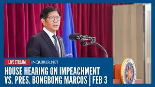 LIVE: House committee on justice hearing on impeachment vs. Pres. Bongbong Marcos | Feb 3