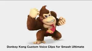 Donkey Kong's Custom Voice Clips for Super Smash Bros. Ultimate (Takashi Nagasako)