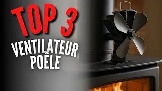 Meilleur Ventilateur Po&ecirc;le &agrave; bois 2026