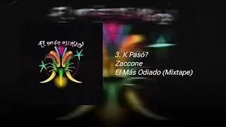 3. K Pas&oacute;? (prod. By @COLDMELODY) |Zaccone|