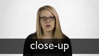 How to pronounce CLOSE-UP in British English