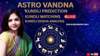 055 LIVE Kundli Analysis | Lagna, KP, Nadi | Vedic Astrology & Vastu Guidance | @AstroVandna