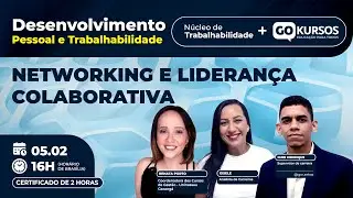 Saiba tudo sobre Networking e Liderança Colaborativa