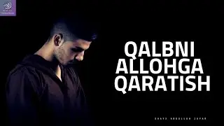 Qalbini Allohga qaratgan kishi | Shayx Abdulloh Zufar Hafizahulloh