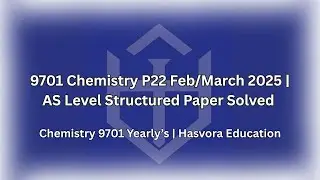 9701 Chemistry P22 Feb/March 2025 | AS Level Structured Paper Solved & Explained