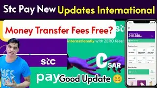 Stc Pay New Update | Stc Pay International Money Transfer Fees Free |Stcpay Money Transfer Fees Free