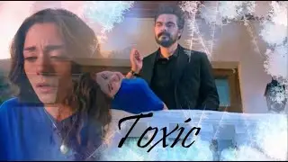 Seher & Yaman - Toxic (Legacy Emanet)