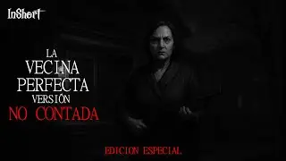 LA VECINA PERFECTA, LA VERSI&Oacute;N NO CONTADA (Relato original basado en hechos reales)