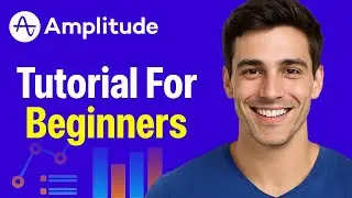 Amplitude Tutorial (2026) - How To Use Amplitude As A Complete Beginner