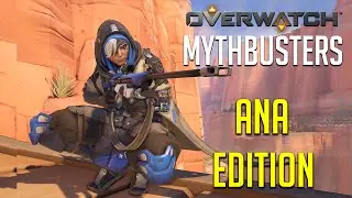 Overwatch Mythbusters - Ana Edition