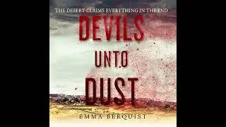 Devils Unto Dust by Emma Berquist | Full Audiobook