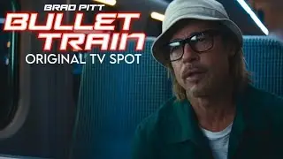 BULLET TRAIN | ORIGINAL TV SPOT 