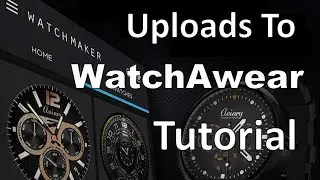 UPLOAD WATCHMAKER FACES TO WATCHAWEAR! [TUTORIAL]