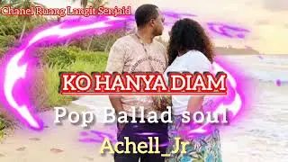 Ko Hanya Diam Dan Pergi Tanpa Kata | Pop Ballad Soul (Achell_Jr) @RuangLangitSenjaid