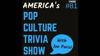 Episode 81 - Movie, Music & General Pop Culture Trivia
