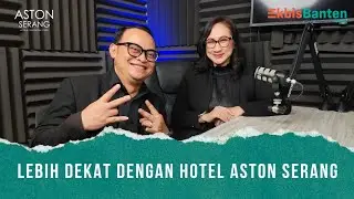 Lebih Dekat Dengan Hotel Aston Serang
