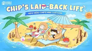 Chip's Laid-back Life | Chip | New Hero Chip's Mini Cartoon | Mobile Legends: Bang Bang