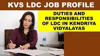 job profile kvs ldc | duties and responsibilites of kvs ldc staff | kvs ldc job |