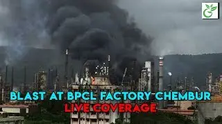 Blast at BPCL factory Chembur Live Coverage