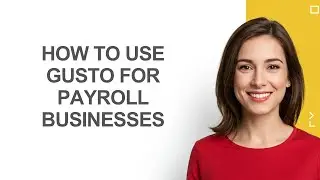 How to Use Gusto for Payroll Businesses - AshleyHowTo
