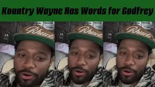 Kountry Wayne's Bold Statement To Godfrey