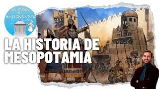 MESOPOTAMIA III | De los sumerios a la conquista persa, desarrollo histórico