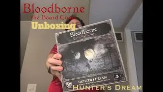 Bloodborne the Board Game Unboxing - Hunter's Dream