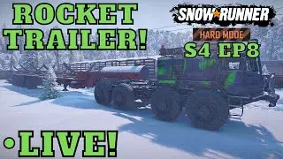 Hard Mode LIVE! No Chained Tires! Hauling The Rocket Trailer! Episode 8 Amur SnowRunner Season 4 DLC