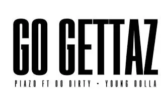 Studio Thug - Go Gettaz (Piazo x Do Dirty x Young Dolla)