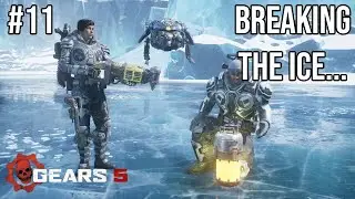 BREAKING THE ICE!! Gears 5 #11