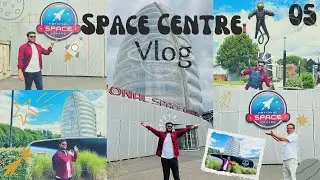 National Space Centre: A Must-Visit for Space Lovers | Vlog 05
