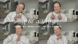 Q & A VLOG: Chatting about Life, Work, What's Next + Social Media Growth