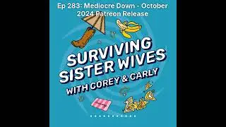 Surviving Sister Wives | Ep 283: Mediocre Down - October 2024 Patreon Release