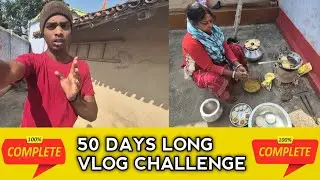 50 Days Long Vlog Challenge 😱 | First Day | Don't Give Up 