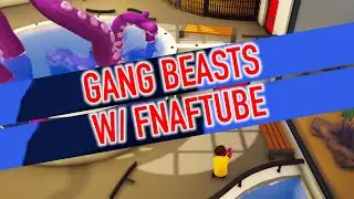 Gang Beasts Makes For The Funniest Gameplay Ever | Collab With FNAFTube